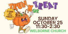 Trunk or Treat flyer — come as you aren't, Sunday October 25, 11:30 to 2:30, Welborne Church